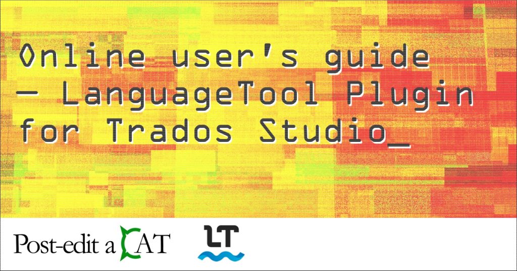 New online user's guide for the LanguageTool Plugin For Trados Studio